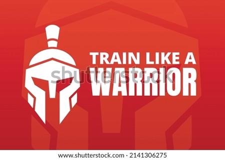 Train like a warrior. Sport and motivational message. Gym workout motivation quote vector design