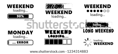 Hello long weekend loading bar Vector, vibes day keep calm happy weekend Happy lazy day Party Week end is coming. Free or freedom Success in progress Installing Friday Saturday Sunday. Nearly There.