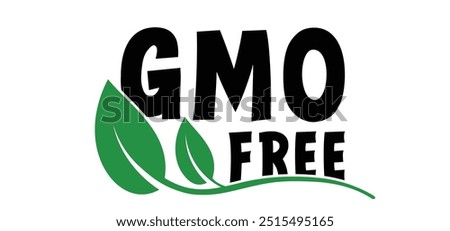 GMO free, genetically modified organism. contains ingredients that may have been derived from genetically modified ingredients. No added or artificial chemicals. Healthy organic food concept. 