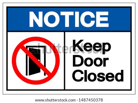 Notice Keep Door Closed Symbol Sign ,Vector Illustration, Isolate On White Background Label .EPS10