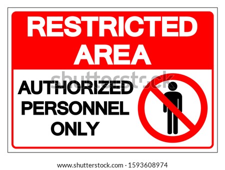 Restricted Area Authorized Personnel Only Symbol Sign, Vector Illustration, Isolate On White Background Label. EPS10 Stockfoto © 