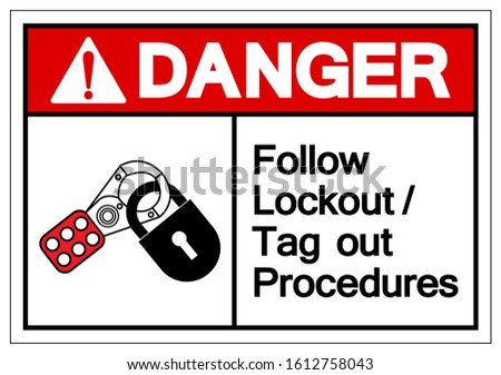 Danger Follow Lockout/Tag out Procedures Symbol Sign ,Vector Illustration, Isolate On White Background Label .EPS10