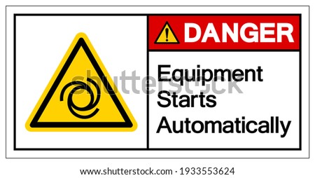 Danger Equipment Starts Automatically Symbol ,Vector Illustration, Isolate On White Background Label. EPS10