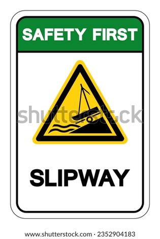Safety First Slipway Symbol Sign, Vector Illustration, Isolate On White Background Label. EPS10