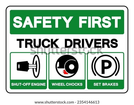 Safety First Truck Drivers Shut-Off Engine Wheel Chocks Set Brakes Symbol Sign, Vector Illustration, Isolate On White Background Label .EPS10