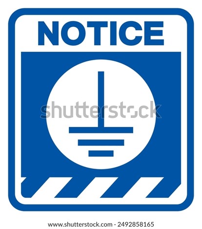 Notice Connect An Earth Terminal To The Ground Symbol Sign,Vector Illustration, Isolated On White Background Label.EPS10