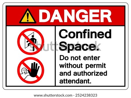 Danger Confined Space Do Not Enter Without Permit and AuthorizedAattendant Symbol Sign ,Vector Illustration, Isolate On White Background Label.EPS10