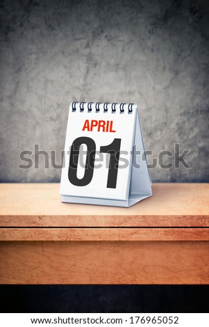 It's April the first, the April Fool's day on table calendar