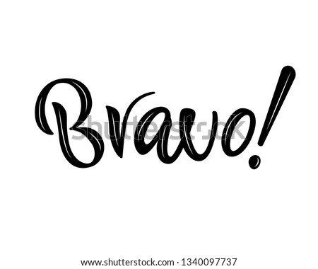 Hand lettering phrase Bravo. Isolated word. Vector illustration. Template of greeting card, invitation, T-shirt print design, poster, banner. Handwritten modern brush calligraphy on white background.