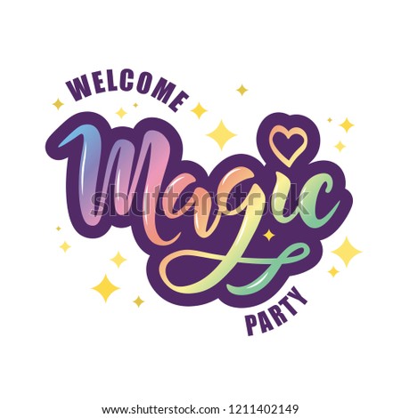 Hand sketched Welcome  Magic Party text on textured background. Lettering typography. Great for logo, badge, greeting, card, stick cake topper, party, baby birthday, banner, invitation template. 