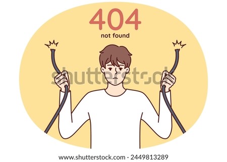 Eror 404 with sad man holding broken wire in hands and having trouble accessing internet site. Guy with damaged network cable symbolizing web error when trying to access server