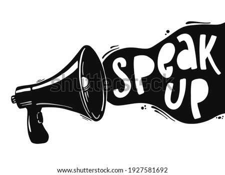 motivational quote 'Speak up' drawn with a loud speaker on white background. Good for prints, cards, posters, stickers, banners, etc. Voting, announcement, human rights theme. EPS 10