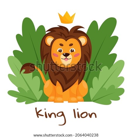 Cute cartoon lion king sitting with crown, plants, and leaves. Vector isolated illustration for print, textile, greeting card or invitation.