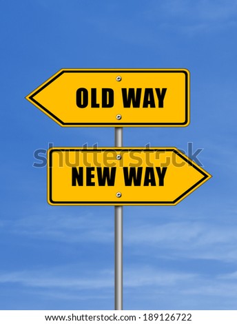 old way - new way
