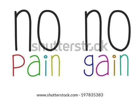 no pain no gain concept - written on white paper