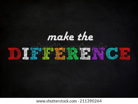 make the difference - chalkboard concept