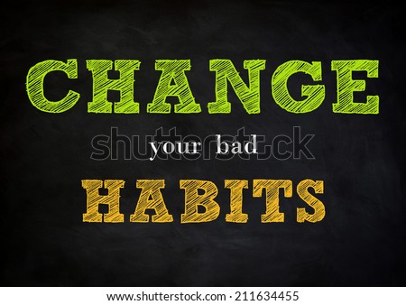 change your bad habits - chalkboard design