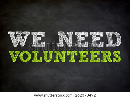 we need volunteers