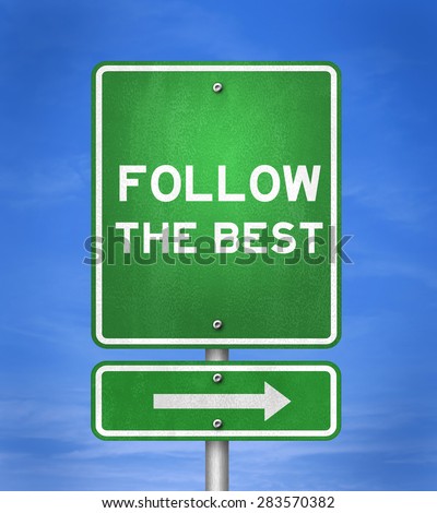 Follow the best