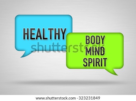 Healthy - body, mind and spirit