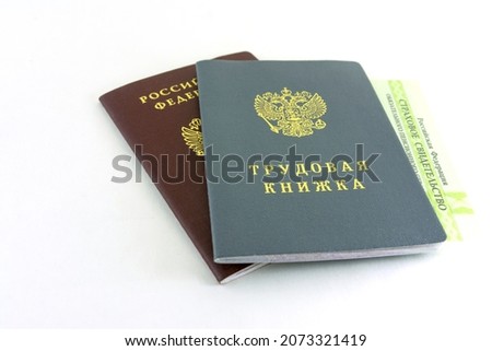 Russian documents. Russian passport. Work book, employment record, a document to record work experience. Translation Labor Book, Insurance Pension Certificate. On white background. 