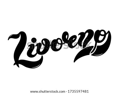 Livorno. The name of the Italian city in the region of Toscana. Hand drawn lettering. Vector illustration. Best for souvenir products