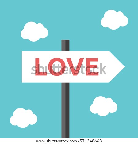 White road sign with love text on blue sky background with clouds. Relationship, compassion and religion concept. Flat design. EPS 8 vector illustration, no transparency