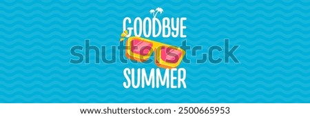 Super Goodbye summer vector banner with text and retro yellow sunglasses isolated on blue ocean background. Goodbye summer poster design template with cartoon sunglasses, beach, water pool