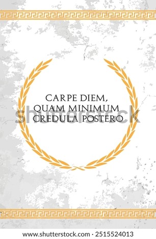 The Latin phrase Carpe diem, quam minimum credula postero. A quote means 