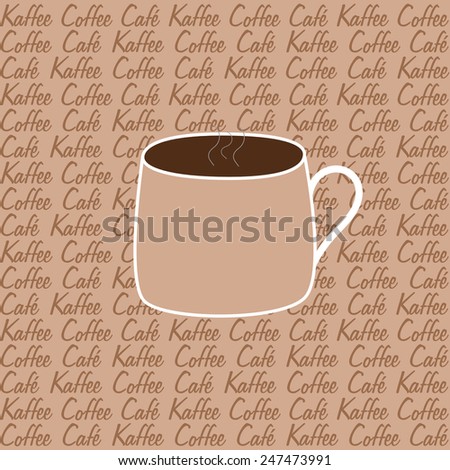 A cup with coffee on a beige background with the lettering coffee in three different languages