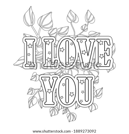 I Love you quote for coloring book. Coloring page for adult and older children. Hand drawn Valentines Day illustration