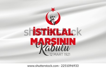 12 Mart istiklal marşı'kabulü. Translation: Acceptance of March 12 Independence Anthem