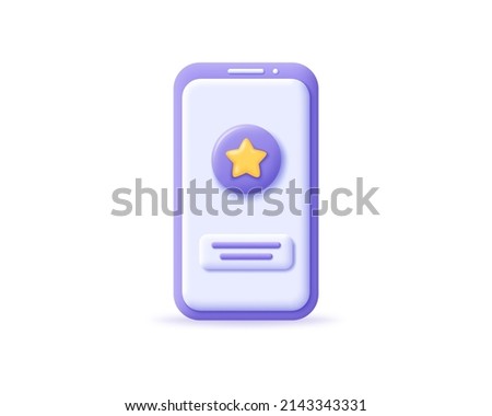 3d smart phone with star, favorite or best icon. Render mobile with with yellow star on button. Concept of favorites in social media or best in cellphone. 3d realistic vector illustration