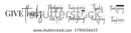 Thanksgiving typography set. Give thanks hand drawn lettering text for Thanksgiving Day. Thanksgiving design for card, print, invitation. Black text isolated on white background.