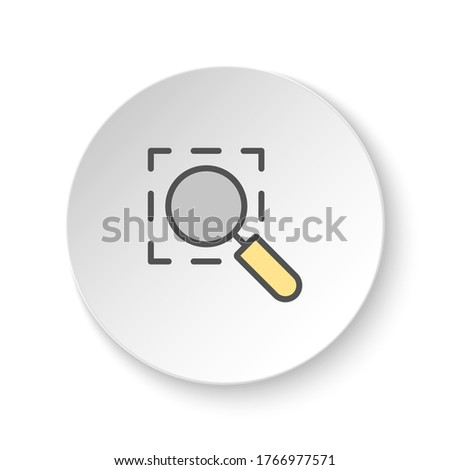 Round button for web icon, area, region, zoom. Button banner round, badge interface for application illustration