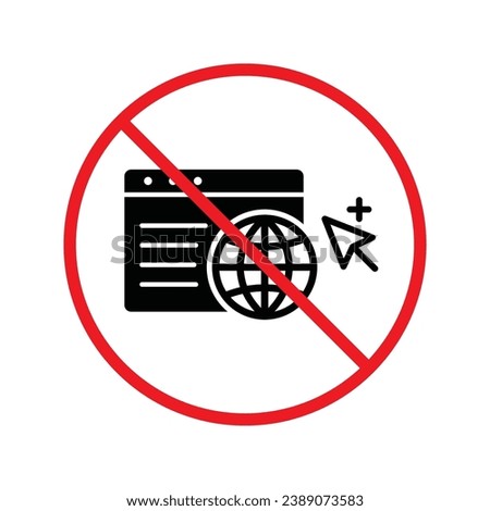 Forbidden Prohibited Warning, caution, attention, restriction label danger. No Web icon. Global network icon. Website vector icon. Site flat sign design. Www symbol pictogram. URL sign. UX UI icon