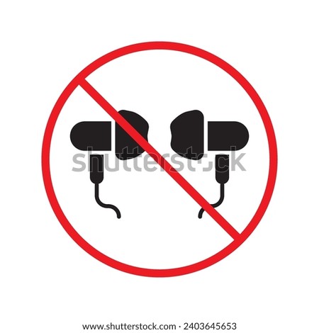 Forbidden Prohibited Warning, caution, attention, restriction label danger. No earbuds vector icon. Do not use earbuds sign design. No headphones symbol flat pictogram. No ear buds