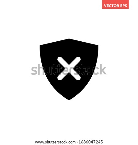 Black shield insecure with cross mark filled icon, simple undefended alarm flat design pictogram concept vector for app ads web website button ui ux interface elements isolated on white background