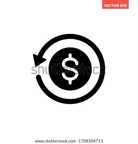 Black round money back refund investment icon, financial repeat arrow flat design vector pictogram, infographic interface elements for app logo web button ui ux isolated on white background