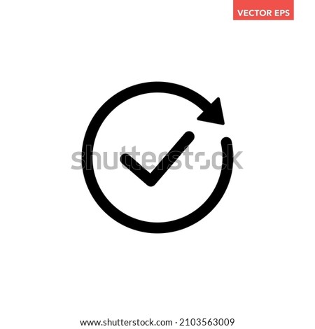 Black round checking process sync approved icon, simple turning arrows syncing flat design pictogram vector for app logo ads web webpage button ui ux interface elements isolated on white background
