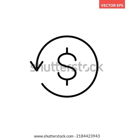 Black single cashback line icon, simple outline financial investment arrow flat design pictogram, infographic vector for app logo web button ui ux interface elements isolated on white background