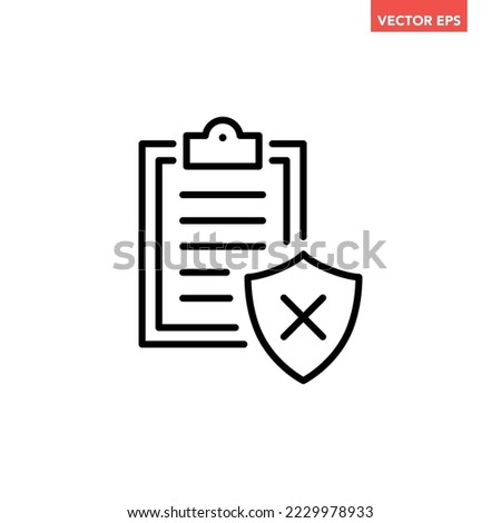 Black single insurance policy not covered line icon, simple outline document flat design pictogram, infographic vector for app logo web button ui ux interface elements isolated on white background