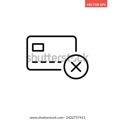 Black single credit card with payment rejection icon, simple payment failed flat design pictogram vector interface element for app ads logo ui ux web banner button isolated on white background