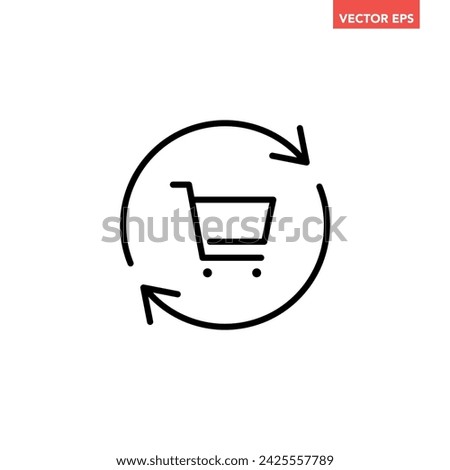 Black single return cart line icon, simple refresh shopping flat design vector pictogram, interface elements for app logo web button ui ux isolated on white background