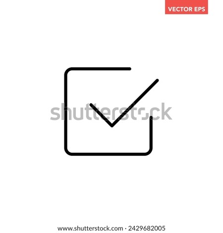 Black check list line icon, simple check mark in box infographic flat design vector pictogram, infographic interface elements for app logo web button ui ux isolated on white background