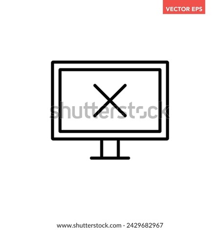 Black single monitor with cross x line icon, simple failed system process flat design pictogram, infographic vector for app logo web button ui ux interface elements isolated on white background