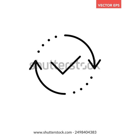 Black round checking process sync approved line icon, simple turning arrows sync flat design pictogram vector for app logo ads web webpage button ui ux interface elements isolated on white background