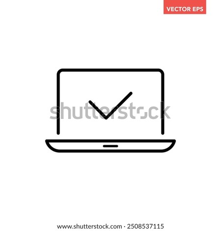 Black single laptop with check mark line icon, simple successful system process flat design pictogram, infographic vector for app logo web button ui ux interface element isolated on white background