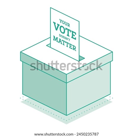 Isometric voter ballot inserted in ballot box. The ballot has the message: Your vote doesn't matters. Outline objects isolated on white background. Vector illustration.