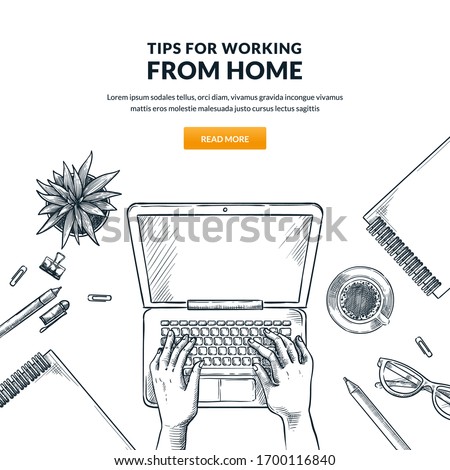 Work at home, remote work, freelance online job concept. Man or woman working on laptop. Human hands typing on keyboard, vector sketch top view illustration. Web banner or poster design elements.